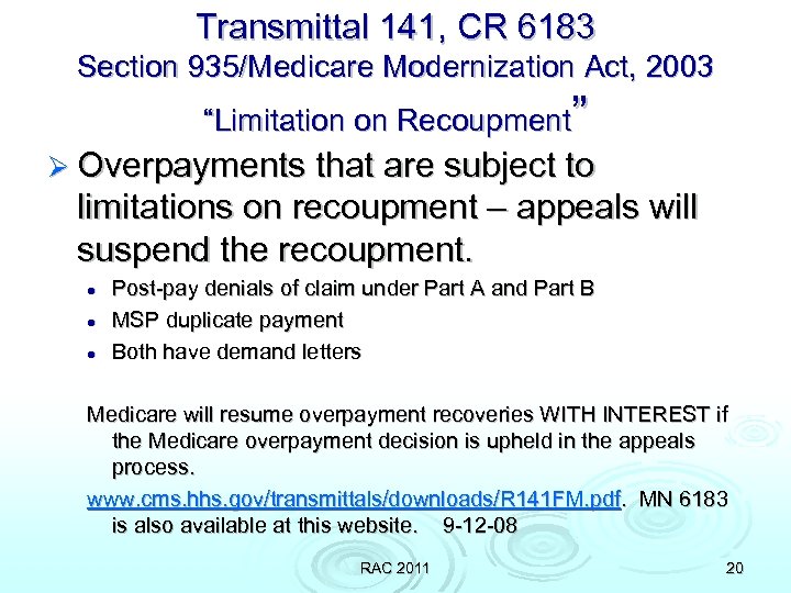 Transmittal 141, CR 6183 Section 935/Medicare Modernization Act, 2003 “Limitation on Recoupment” Ø Overpayments