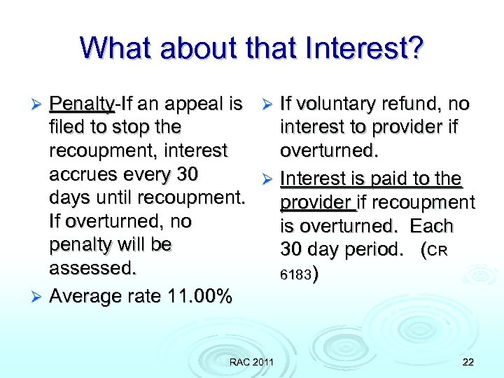 What about that Interest? Penalty-If an appeal is Ø If voluntary refund, no filed