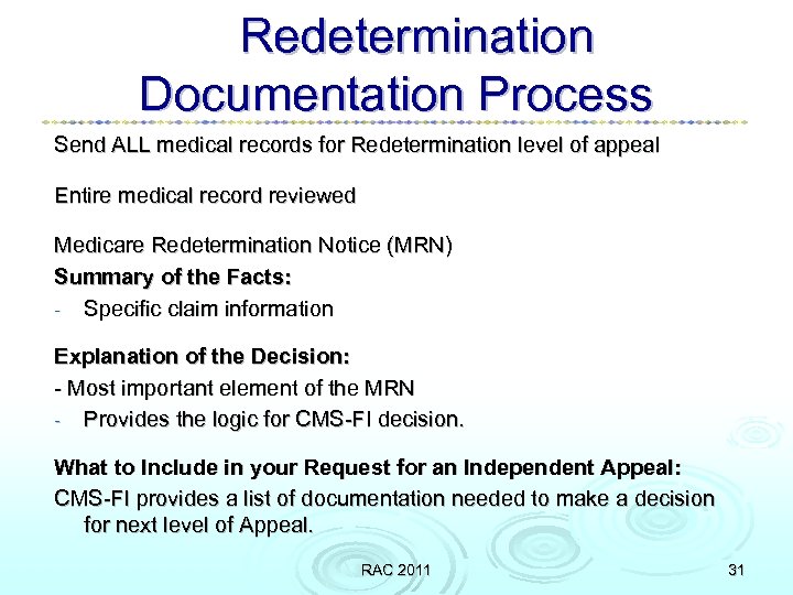 Redetermination Documentation Process Send ALL medical records for Redetermination level of appeal Entire medical