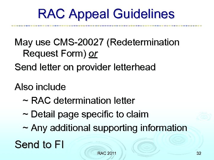 RAC Appeal Guidelines May use CMS-20027 (Redetermination Request Form) or Send letter on provider