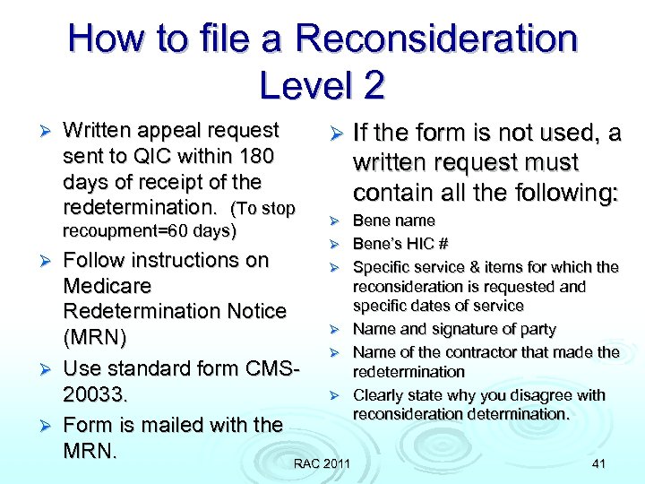 How to file a Reconsideration Level 2 Ø Written appeal request sent to QIC