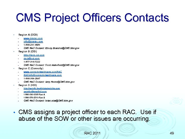 CMS Project Officers Contacts • Region A (DCS) – – • Region B (CGI)