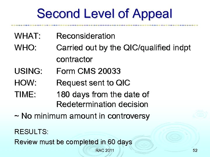 Second Level of Appeal WHAT: WHO: Reconsideration Carried out by the QIC/qualified indpt contractor