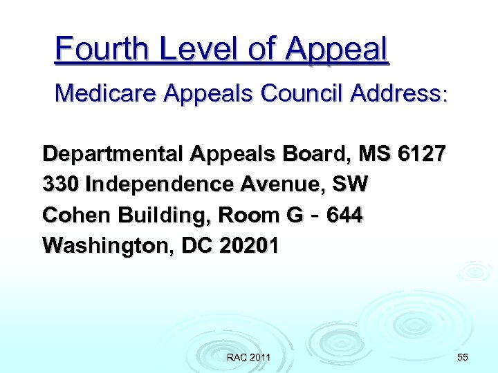 Fourth Level of Appeal Medicare Appeals Council Address: Departmental Appeals Board, MS 6127 330