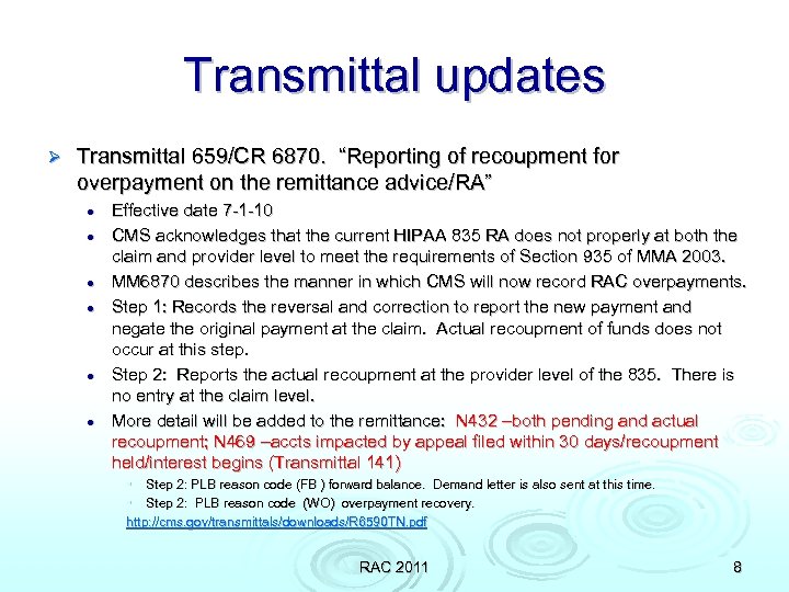 Transmittal updates Ø Transmittal 659/CR 6870. “Reporting of recoupment for overpayment on the remittance