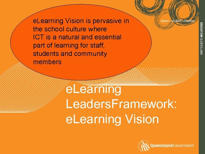 e. Learning Vision is pervasive in the school culture where ICT is a natural