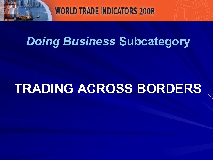 Doing Business Subcategory TRADING ACROSS BORDERS 