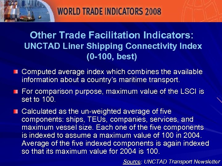 Other Trade Facilitation Indicators: UNCTAD Liner Shipping Connectivity Index (0 -100, best) Computed average