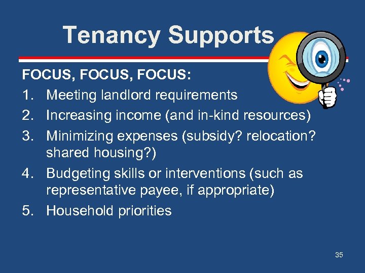 Tenancy Supports FOCUS, FOCUS: 1. Meeting landlord requirements 2. Increasing income (and in-kind resources)