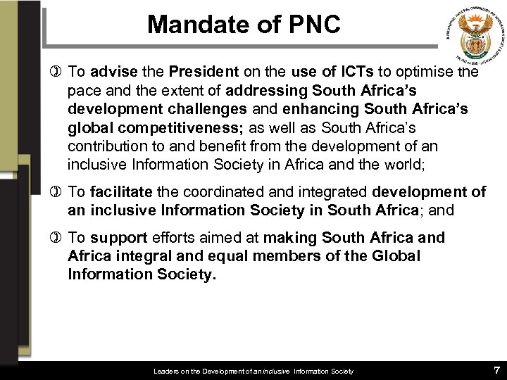 Mandate of PNC ) To advise the President on the use of ICTs to