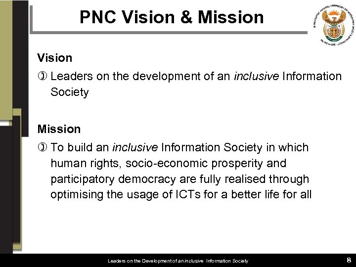 PNC Vision & Mission Vision ) Leaders on the development of an inclusive Information