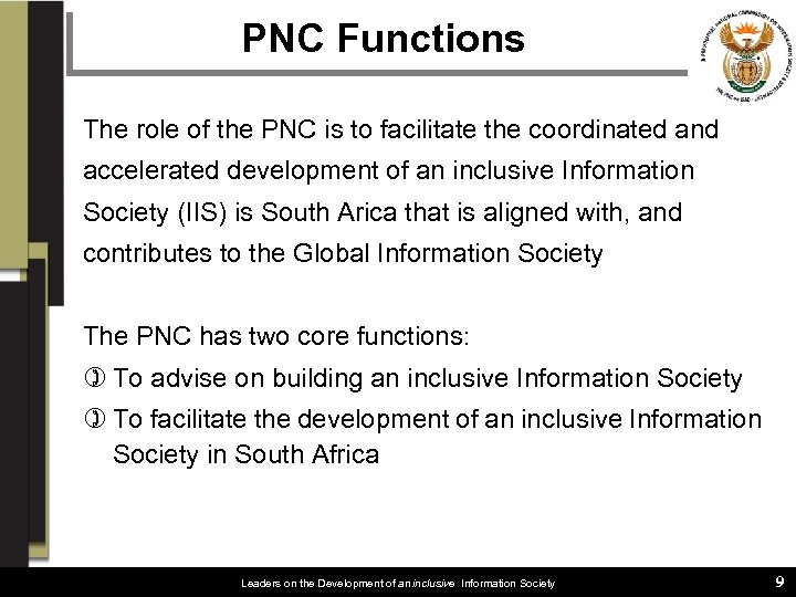 PNC Functions The role of the PNC is to facilitate the coordinated and accelerated