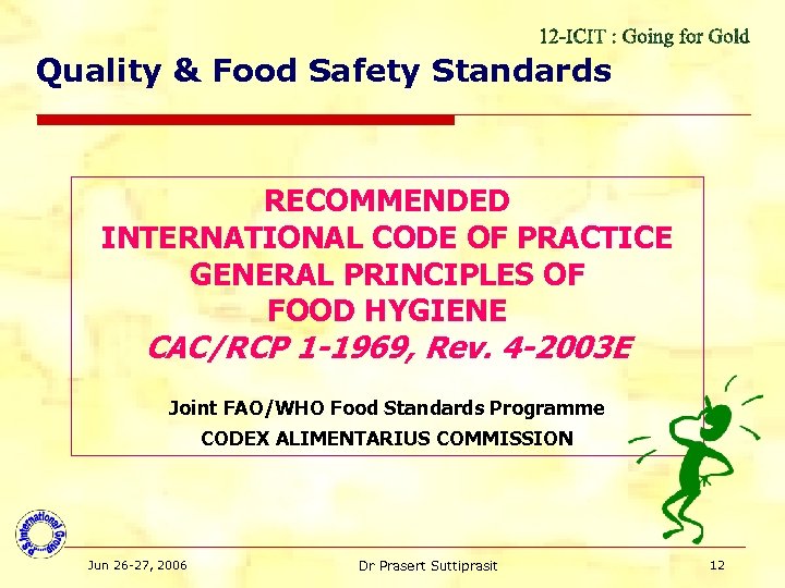 Quality & Food Safety Standards RECOMMENDED INTERNATIONAL CODE OF PRACTICE GENERAL PRINCIPLES OF FOOD