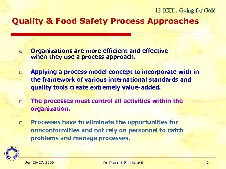 Quality & Food Safety Process Approaches Organizations are more efficient and effective when they
