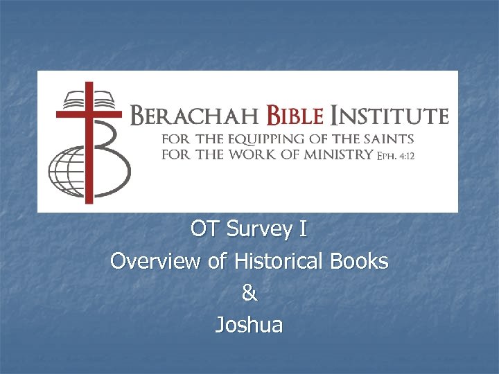 OT Survey I Overview of Historical Books & Joshua 