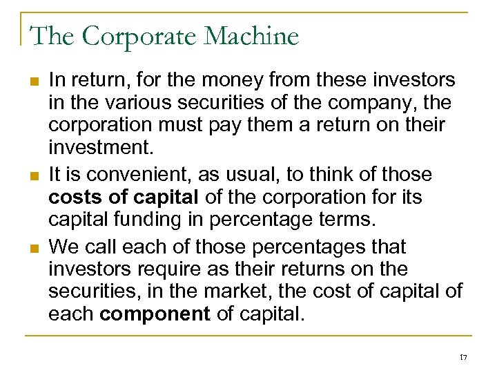 The Corporate Machine n n n In return, for the money from these investors