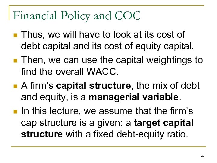 Financial Policy and COC n n Thus, we will have to look at its