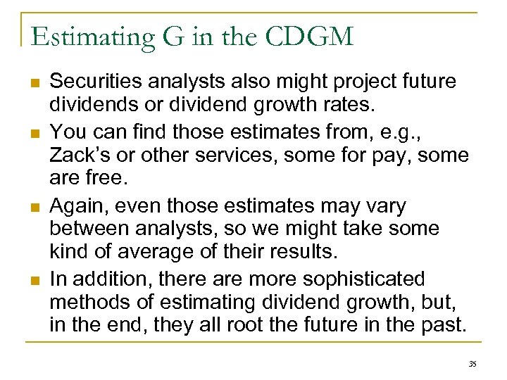 Estimating G in the CDGM n n Securities analysts also might project future dividends