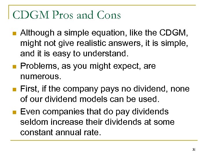 CDGM Pros and Cons n n Although a simple equation, like the CDGM, might