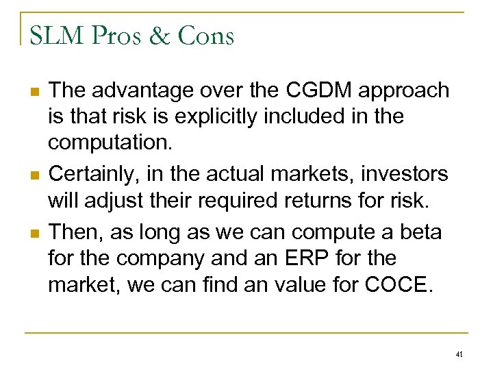 SLM Pros & Cons n n n The advantage over the CGDM approach is