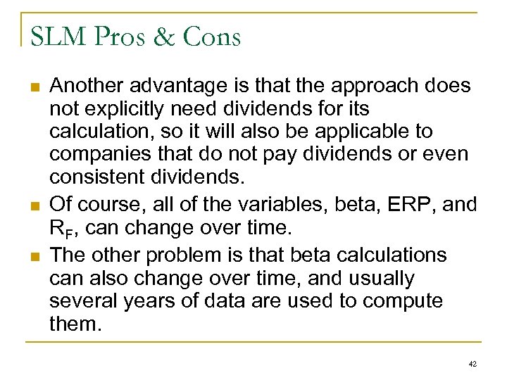 SLM Pros & Cons n n n Another advantage is that the approach does