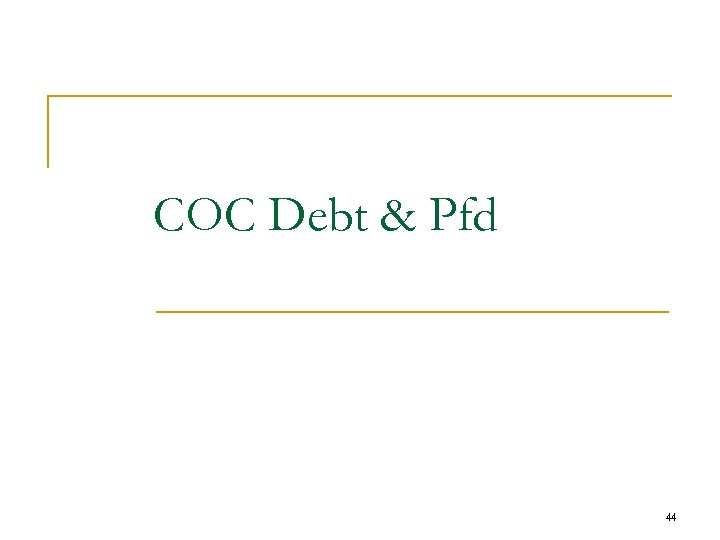 COC Debt & Pfd 44 