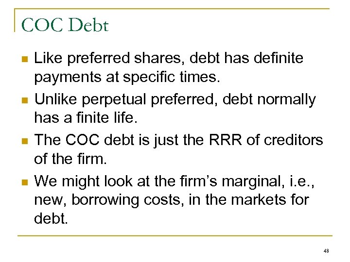 COC Debt n n Like preferred shares, debt has definite payments at specific times.