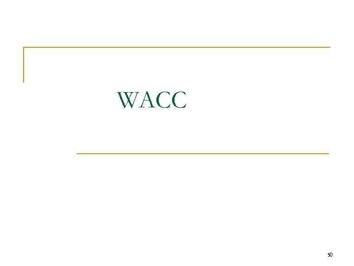 WACC 50 