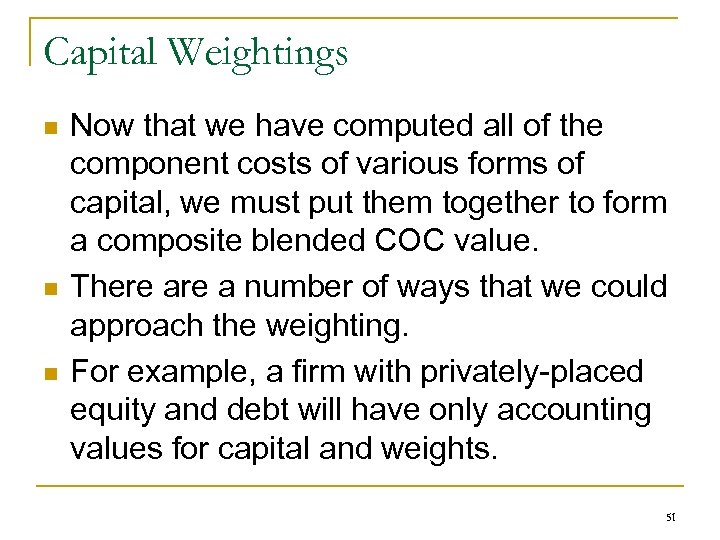 Capital Weightings n n n Now that we have computed all of the component