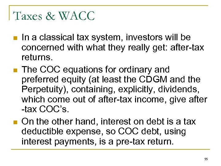 Taxes & WACC n n n In a classical tax system, investors will be