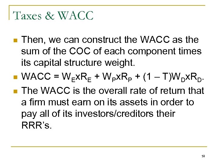 Taxes & WACC n n n Then, we can construct the WACC as the