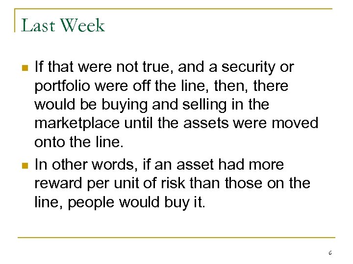 Last Week n n If that were not true, and a security or portfolio