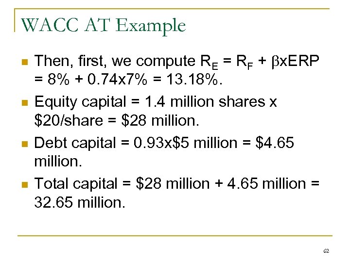 WACC AT Example n n Then, first, we compute RE = RF + x.