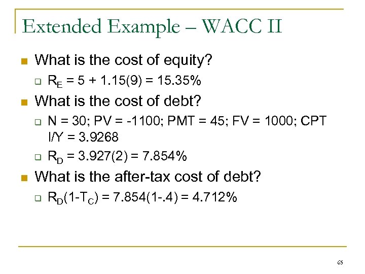 Extended Example – WACC II n What is the cost of equity? q n