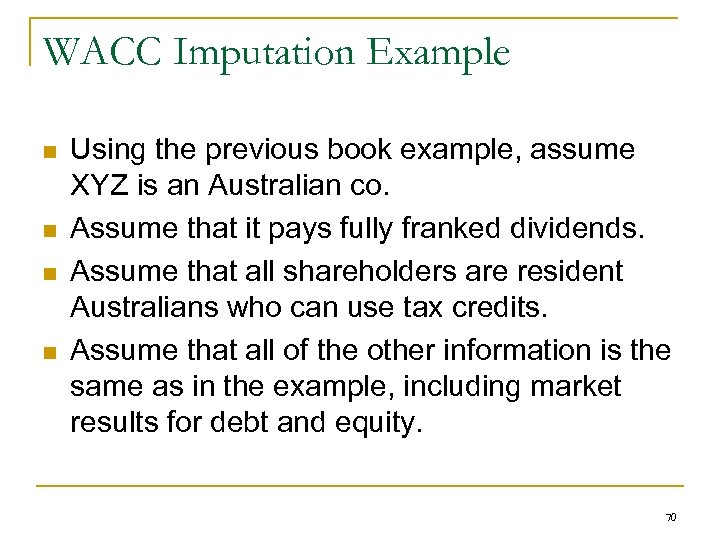 WACC Imputation Example n n Using the previous book example, assume XYZ is an