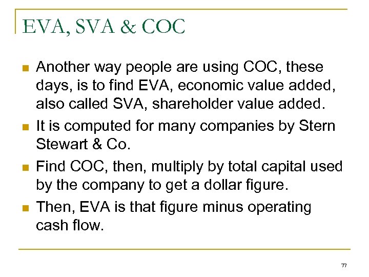 EVA, SVA & COC n n Another way people are using COC, these days,