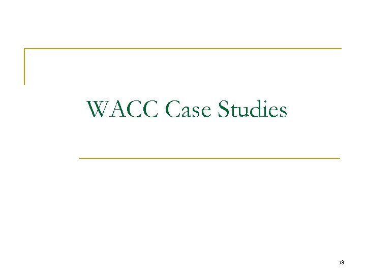 WACC Case Studies 78 