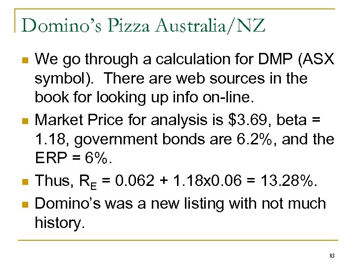 Domino’s Pizza Australia/NZ n n We go through a calculation for DMP (ASX symbol).