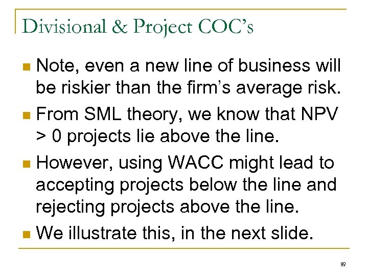 Divisional & Project COC’s Note, even a new line of business will be riskier