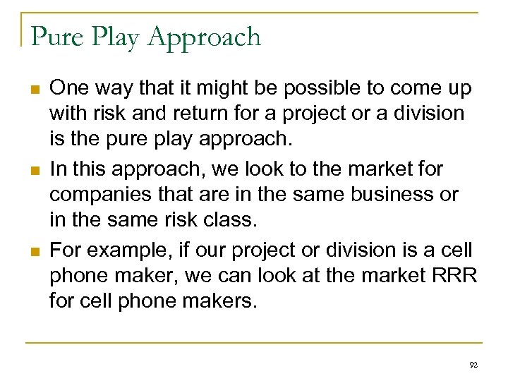 Pure Play Approach n n n One way that it might be possible to