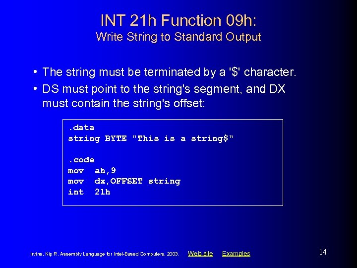 INT 21 h Function 09 h: Write String to Standard Output • The string