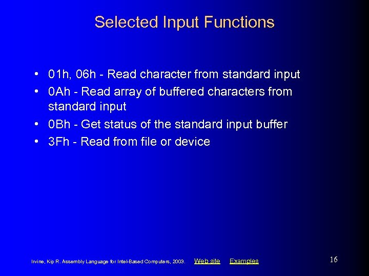 Selected Input Functions • 01 h, 06 h - Read character from standard input