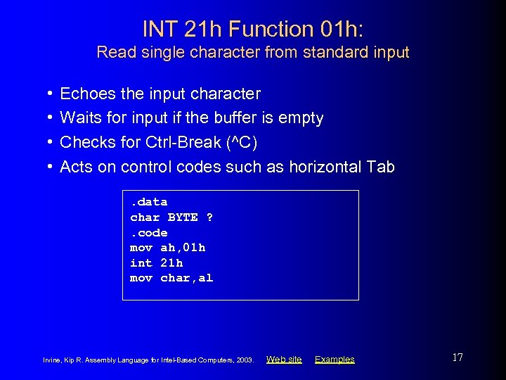 INT 21 h Function 01 h: Read single character from standard input • •