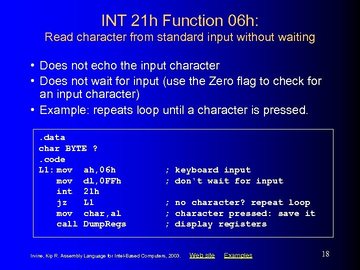 INT 21 h Function 06 h: Read character from standard input without waiting •