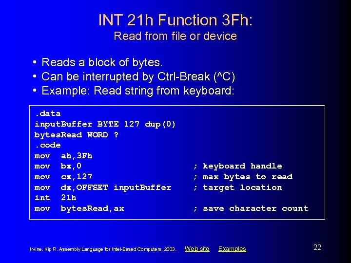 INT 21 h Function 3 Fh: Read from file or device • Reads a