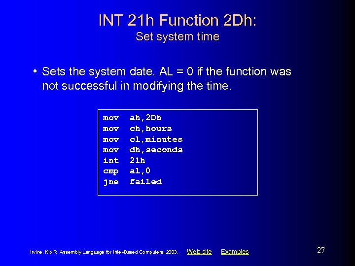 INT 21 h Function 2 Dh: Set system time • Sets the system date.