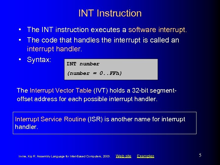 INT Instruction • The INT instruction executes a software interrupt. • The code that