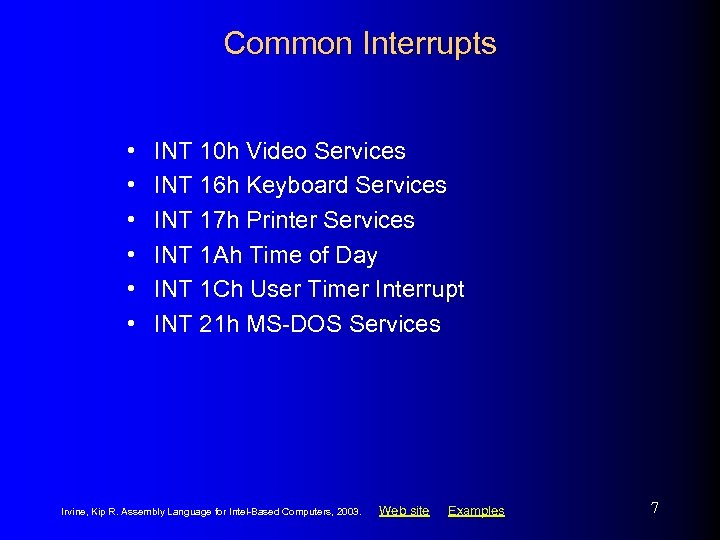 Common Interrupts • • • INT 10 h Video Services INT 16 h Keyboard