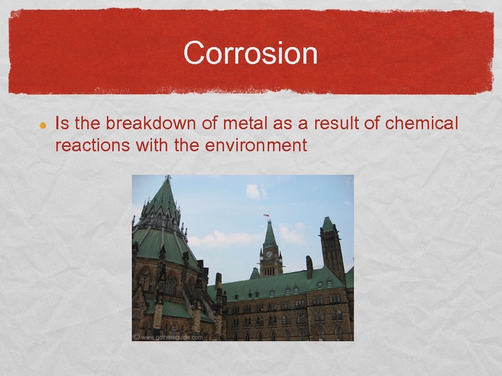 Corrosion Is the breakdown of metal as a result of chemical reactions with the