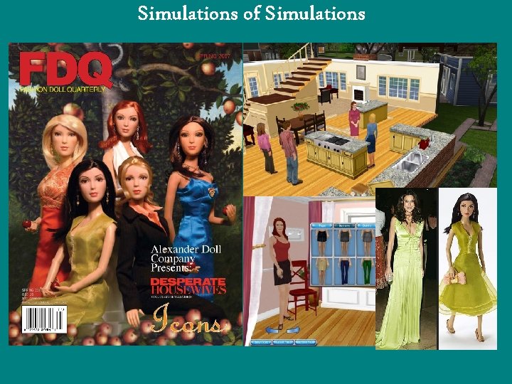 Simulations of Simulations 